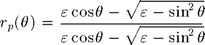 $$ r_p(\theta)=\frac{\varepsilon\cos\theta-\sqrt{\varepsilon-\sin^2\theta}}{\varepsilon\cos\theta-\sqrt{\varepsilon-\sin^2\theta}} $$