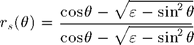 $$ r_s(\theta)=\frac{\cos\theta-\sqrt{\varepsilon-\sin^2\theta}}{\cos\theta-\sqrt{\varepsilon-\sin^2\theta}} $$