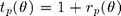 $t_p(\theta)=1+r_p(\theta)$