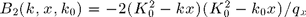 $B_2(k,x,k_0)=-2(K_0^2-kx)(K_0^2-k_0x)/q_x$