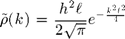$$ \tilde\rho(k)=\frac{h^2\ell}{2\sqrt{\pi}}e^{-\frac{k^2\ell^2}{4}} $$