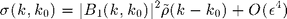 $$ \sigma(k,k_0)=|B_1(k,k_0)|^2\tilde\rho(k-k_0)+O(\epsilon^4) $$